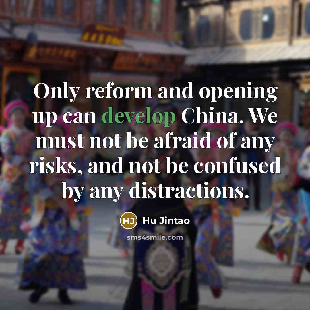 “Only reform and opening up can develop China. We must…” quote by Hu Jintao
