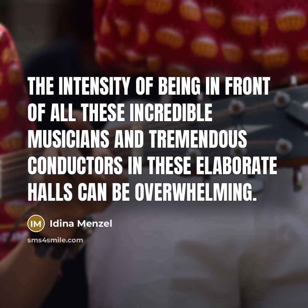 “The intensity of being in front of all these incredible…” quote by Idina Menzel