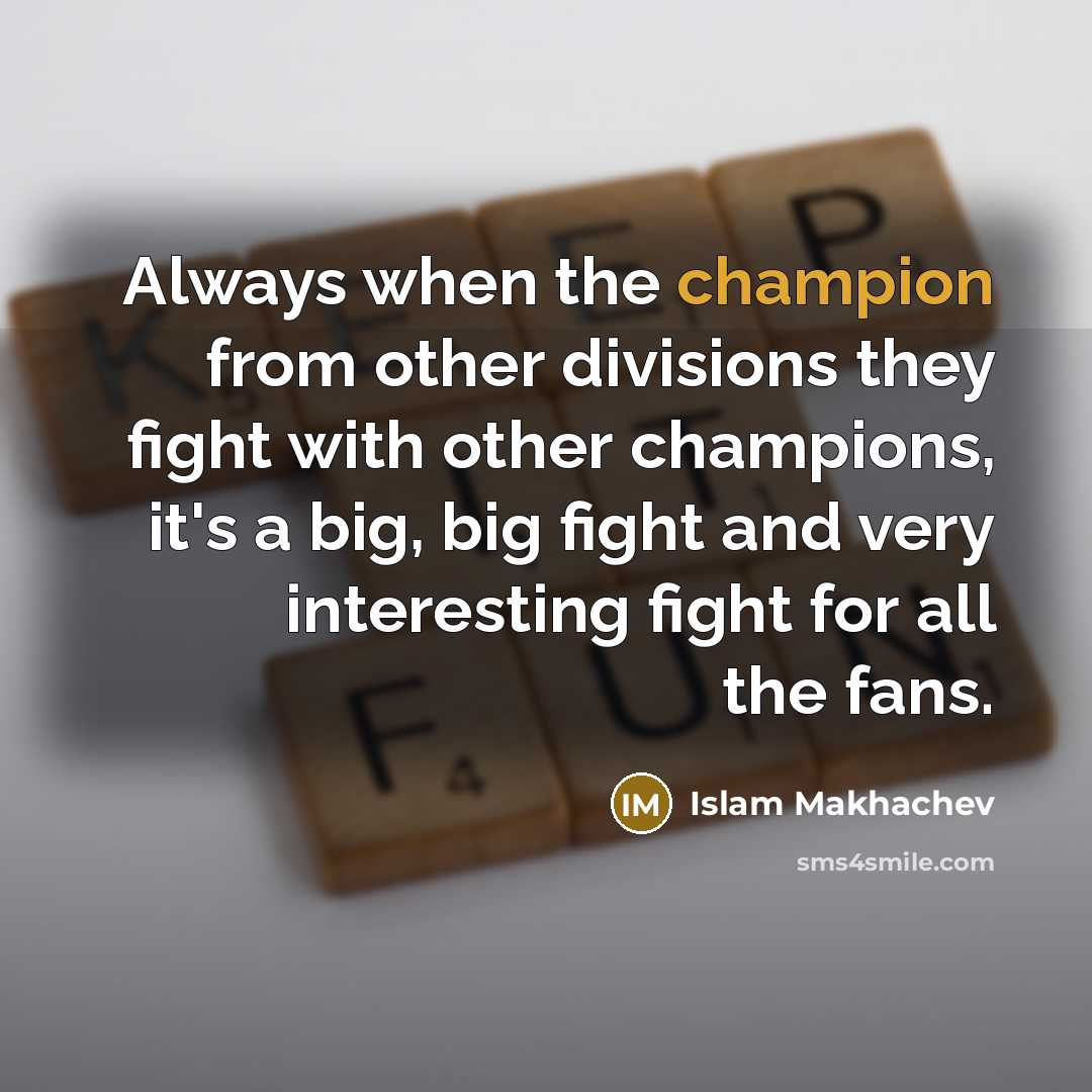 “Always when the champion from other divisions they fight with…” quote by Islam Makhachev