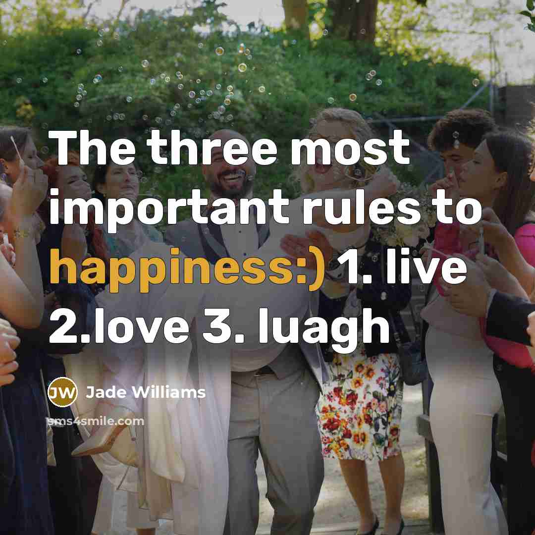 “The three most important rules to happiness:) 1. live 2.love…” quote by Jade Williams