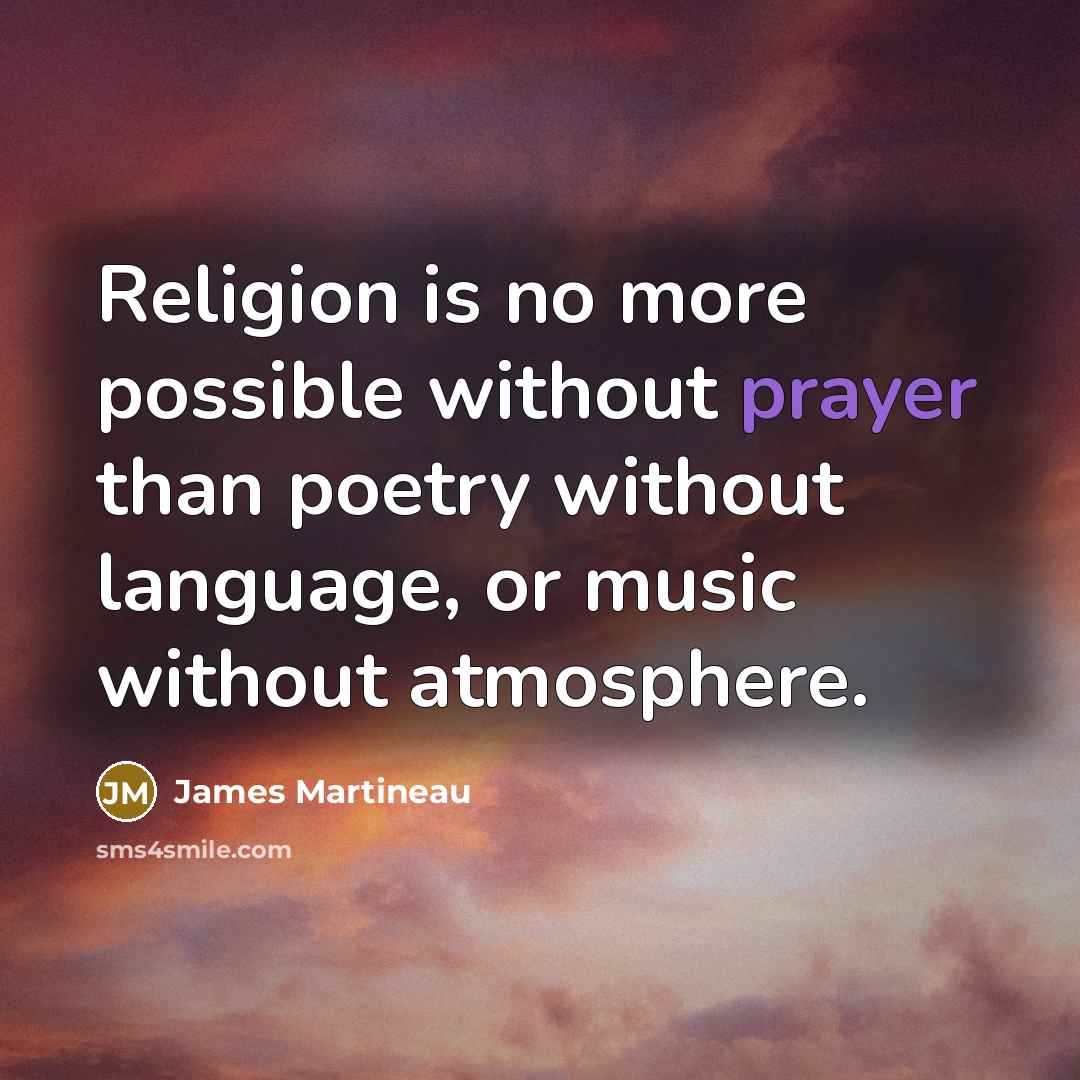 “Religion is no more possible without prayer than poetry without…” quote by James Martineau
