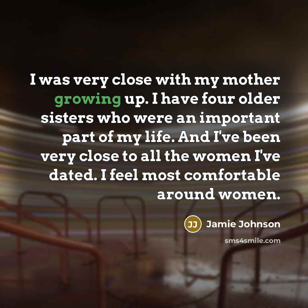 “I was very close with my mother growing up. I…” quote by Jamie Johnson
