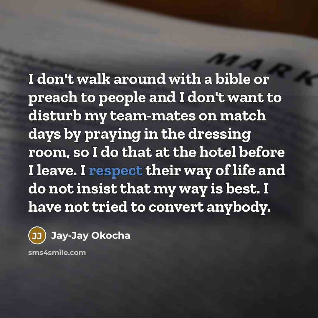 “I don't walk around with a bible or preach to…” quote by Jay-Jay Okocha