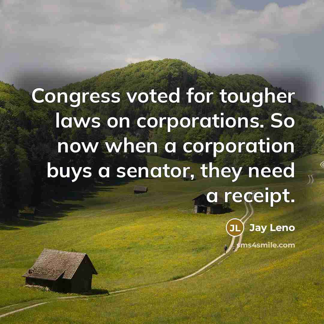 “Congress voted for tougher laws on corporations. So now when…” quote by Jay Leno