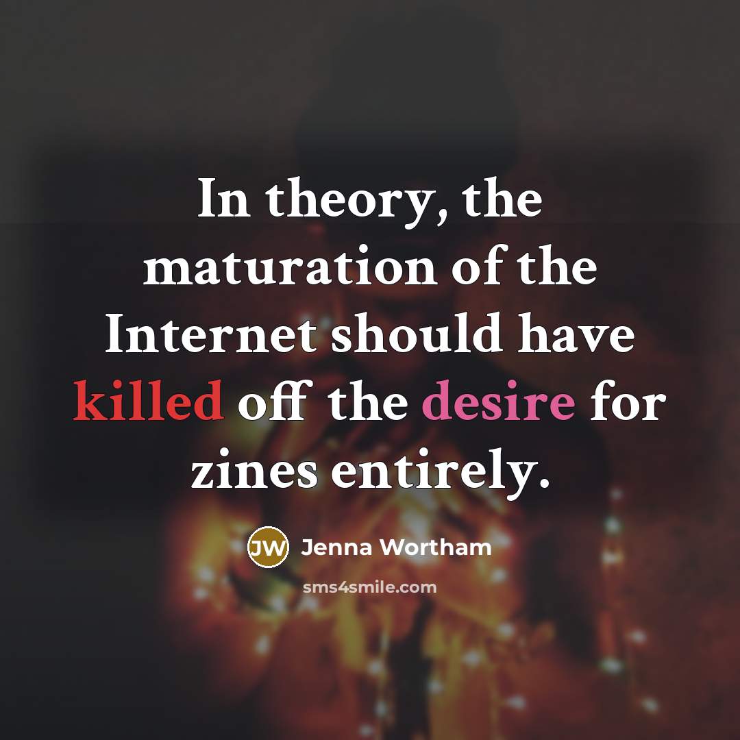 “In theory, the maturation of the Internet should have killed…” quote by Jenna Wortham