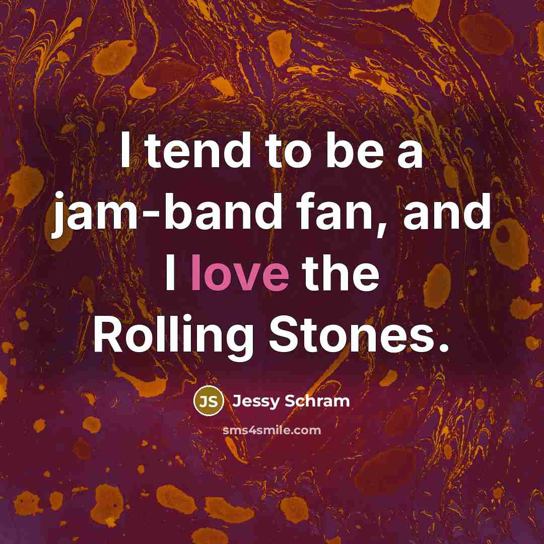 “I tend to be a jam-band fan, and I love…” quote by Jessy Schram