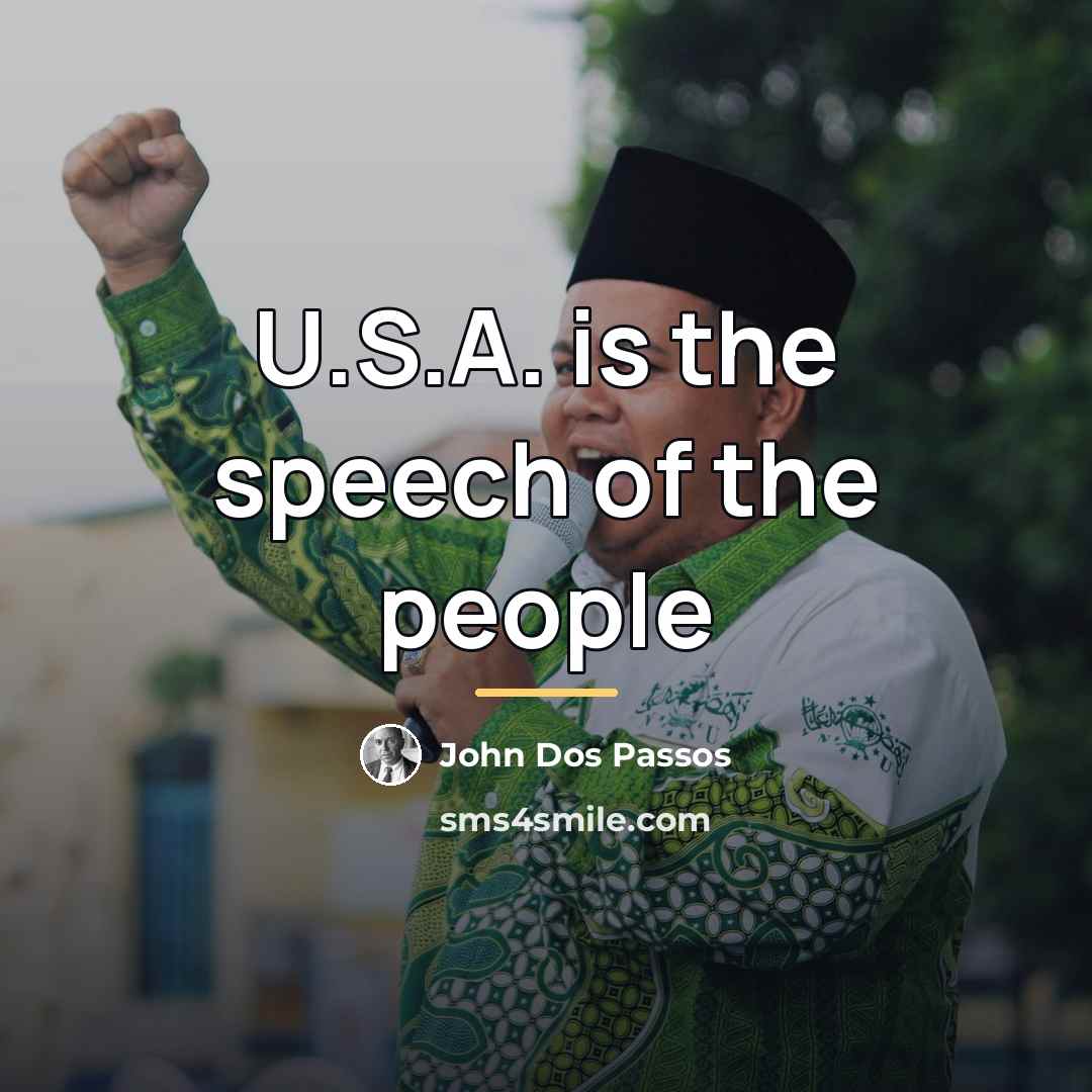 “U.S.A. is the speech of the people…” quote by John Dos Passos