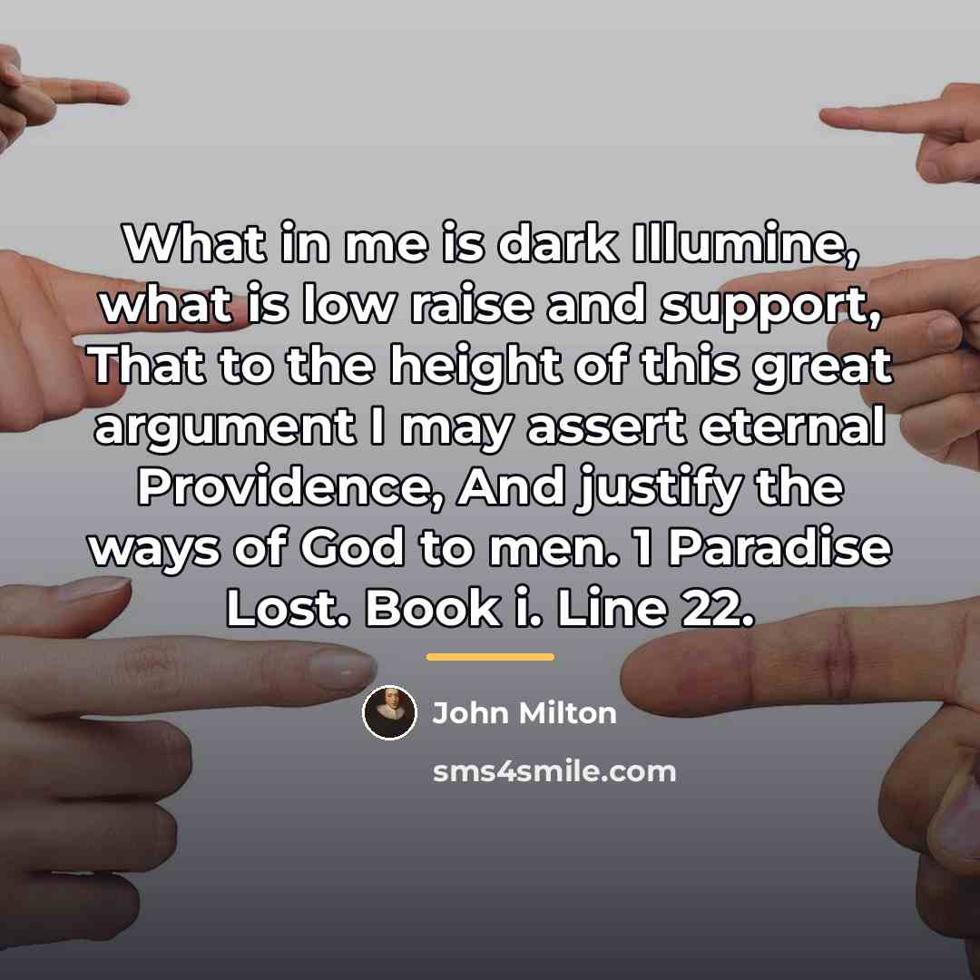 “What in me is dark Illumine, what is low raise…” quote by John Milton