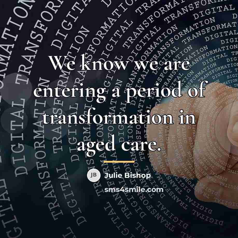 “We know we are entering a period of transformation in…” quote by Julie Bishop