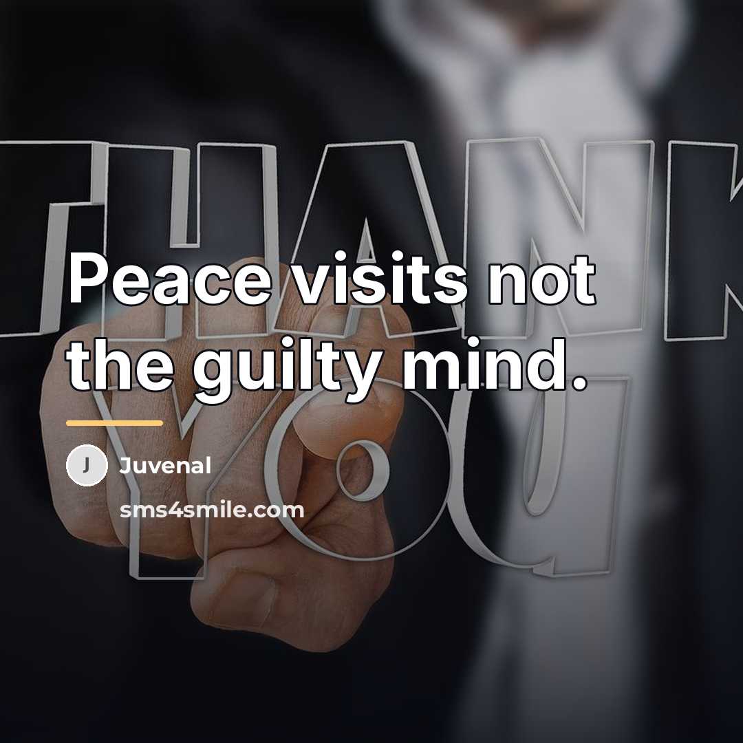 “Peace visits not the guilty mind.…” quote by Juvenal