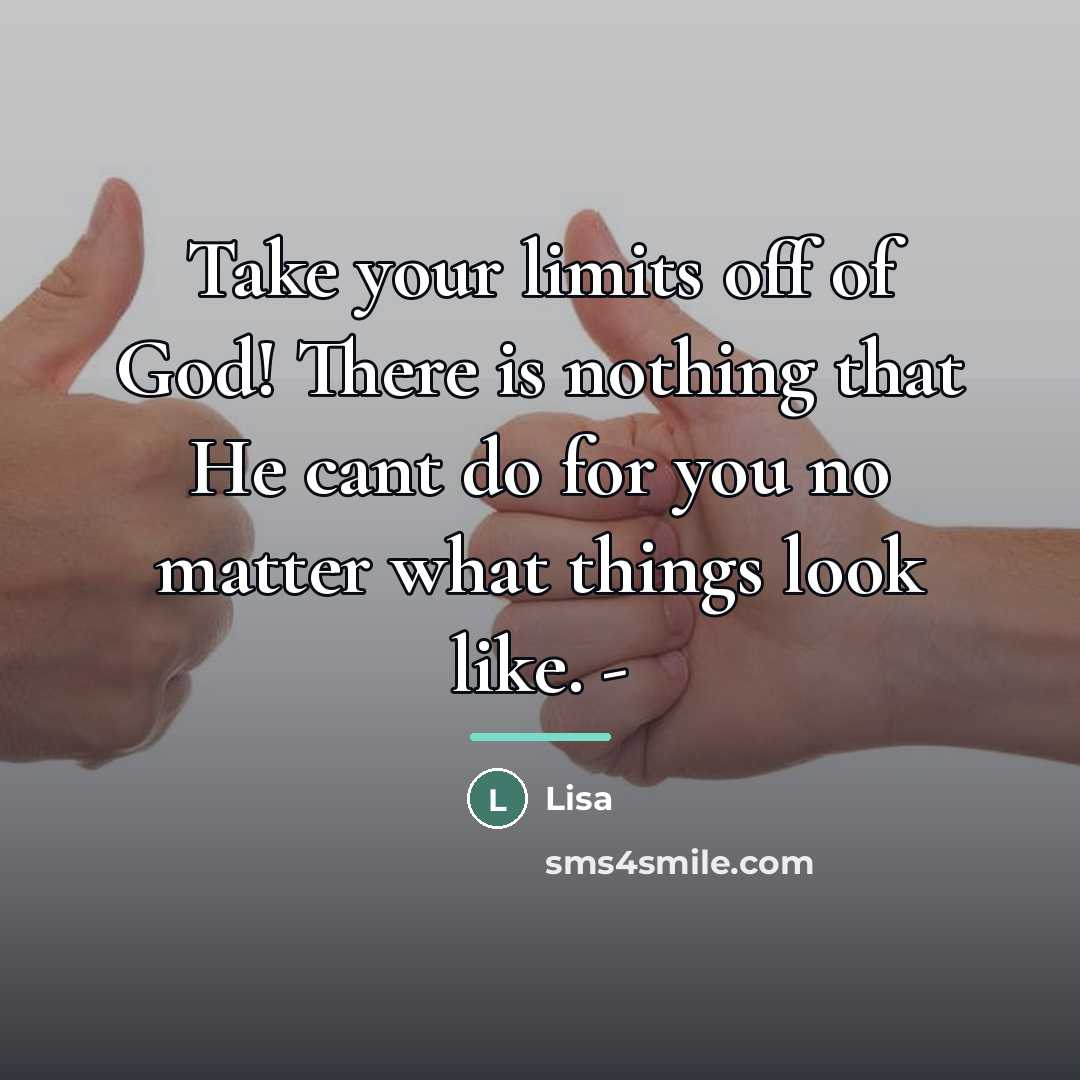 “Take your limits off of God! There is nothing that…” quote by Lisa