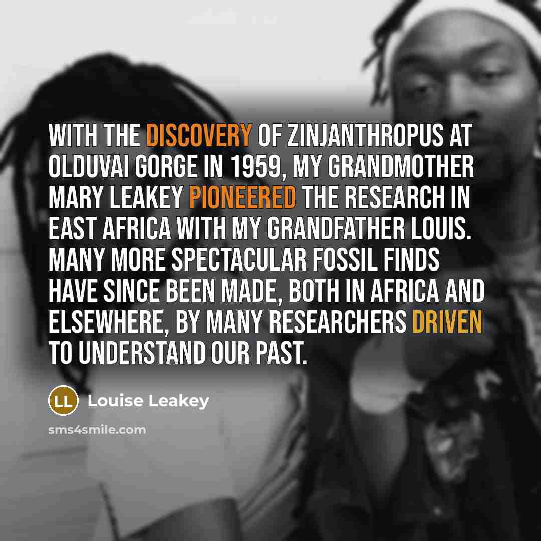“With the discovery of Zinjanthropus at Olduvai Gorge in 1959,…” quote by Louise Leakey
