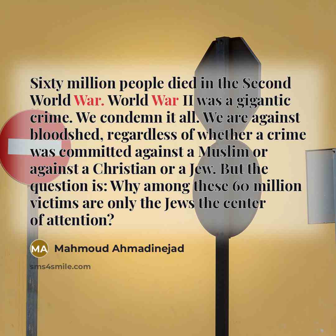 “Sixty million people died in the Second World War. World…” quote by Mahmoud Ahmadinejad