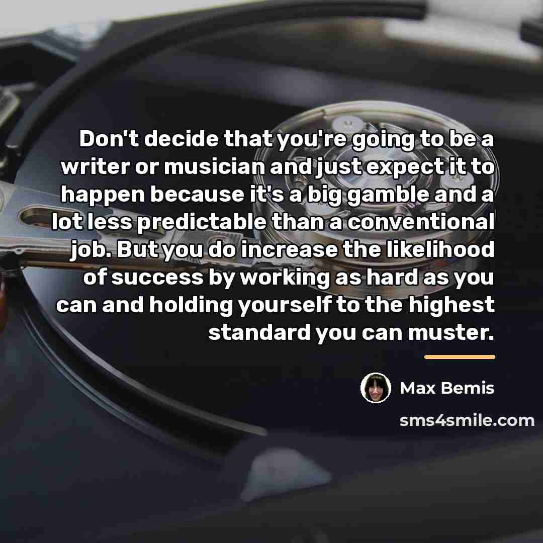 “Don't decide that you're going to be a writer or…” quote by Max Bemis