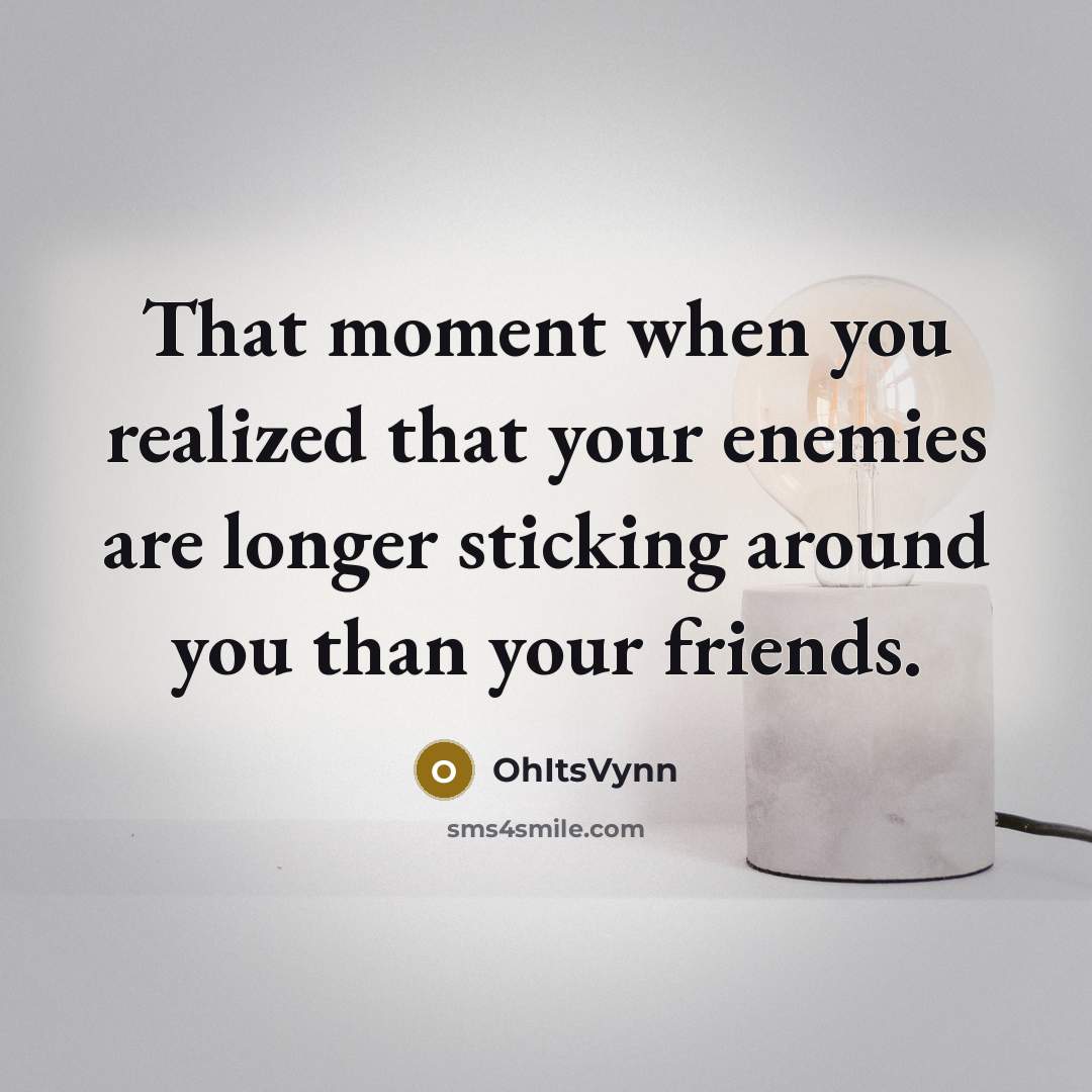“That moment when you realized that your enemies are longer…” quote by OhItsVynn