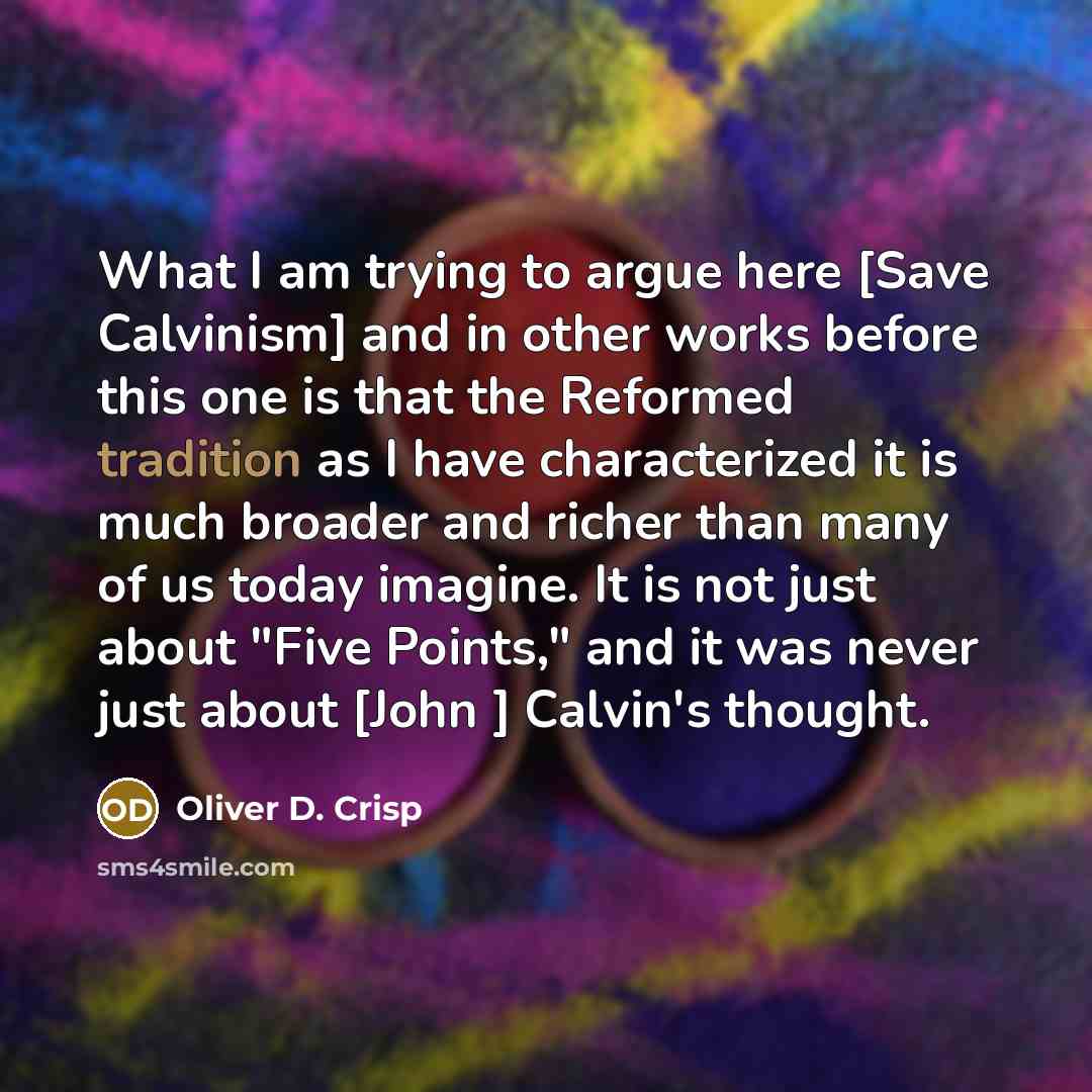 “What I am trying to argue here [Save Calvinism] and…” quote by Oliver D. Crisp