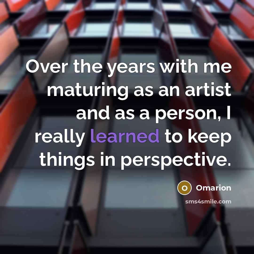 “Over the years with me maturing as an artist and…” quote by Omarion
