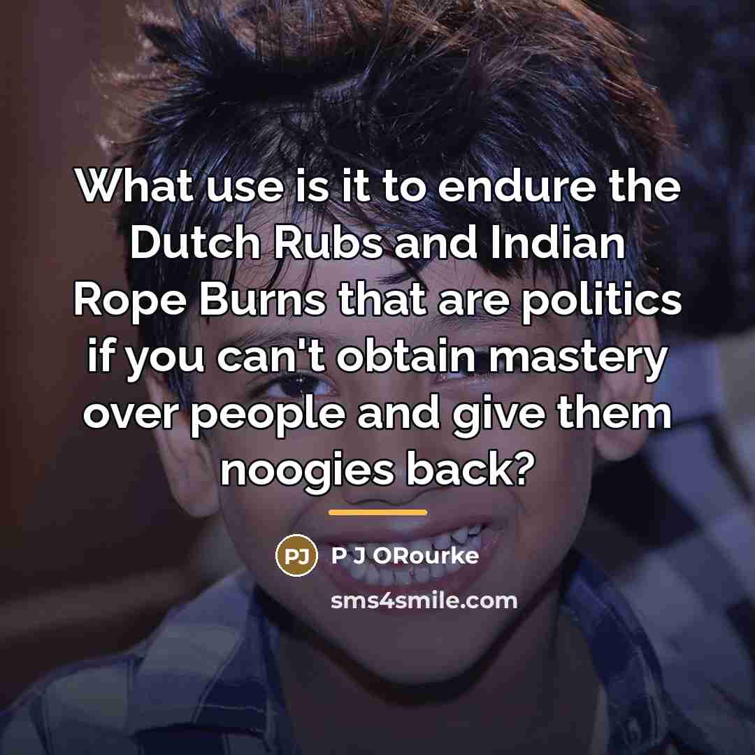 “What use is it to endure the Dutch Rubs and…” quote by Anonymous