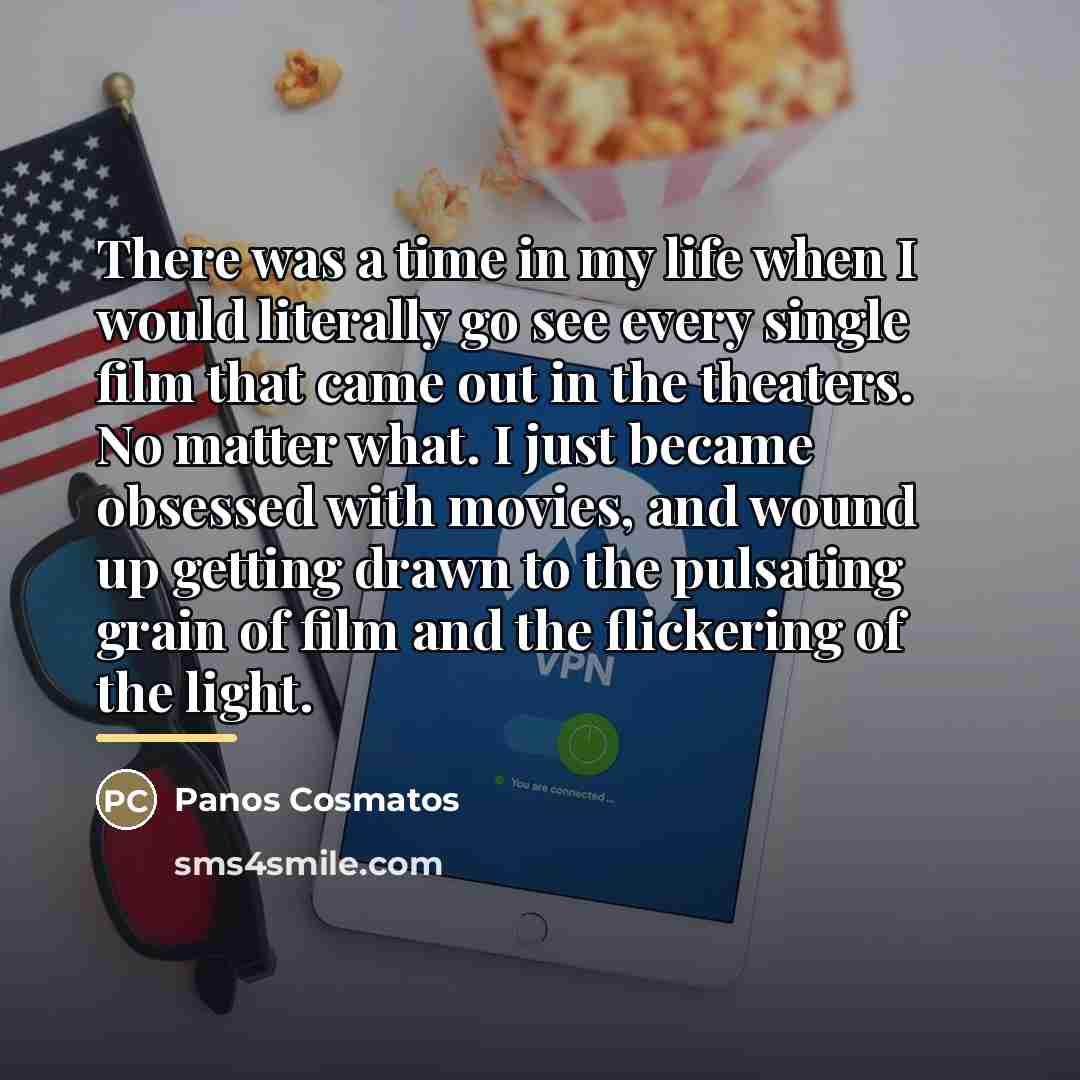 “There was a time in my life when I would…” quote by Panos Cosmatos