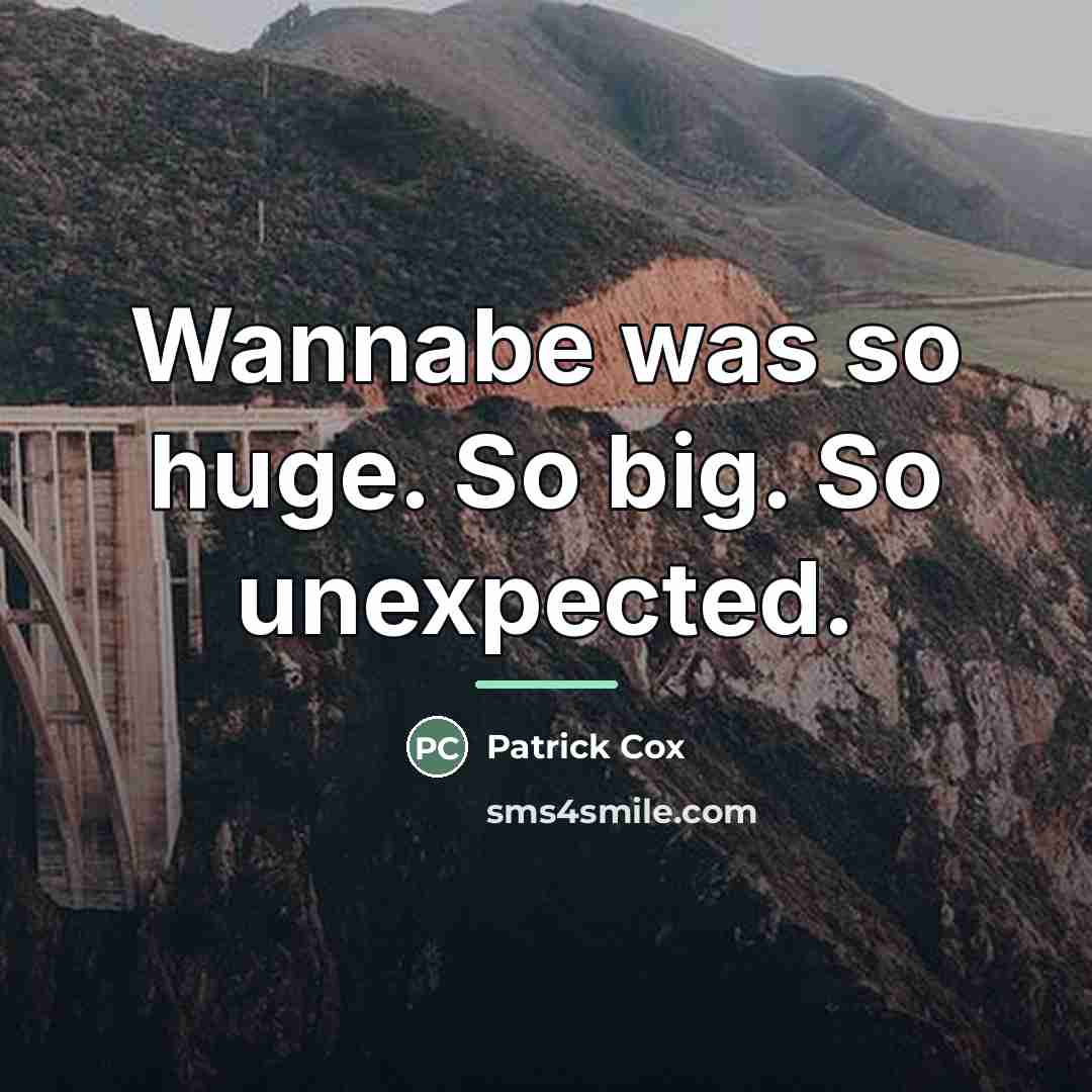 “Wannabe was so huge. So big. So unexpected.…” quote by Patrick Cox