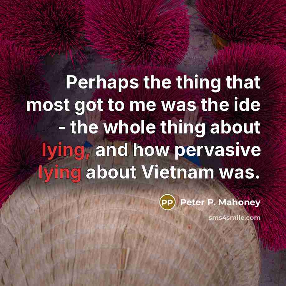 “Perhaps the thing that most got to me was the…” quote by Peter P. Mahoney