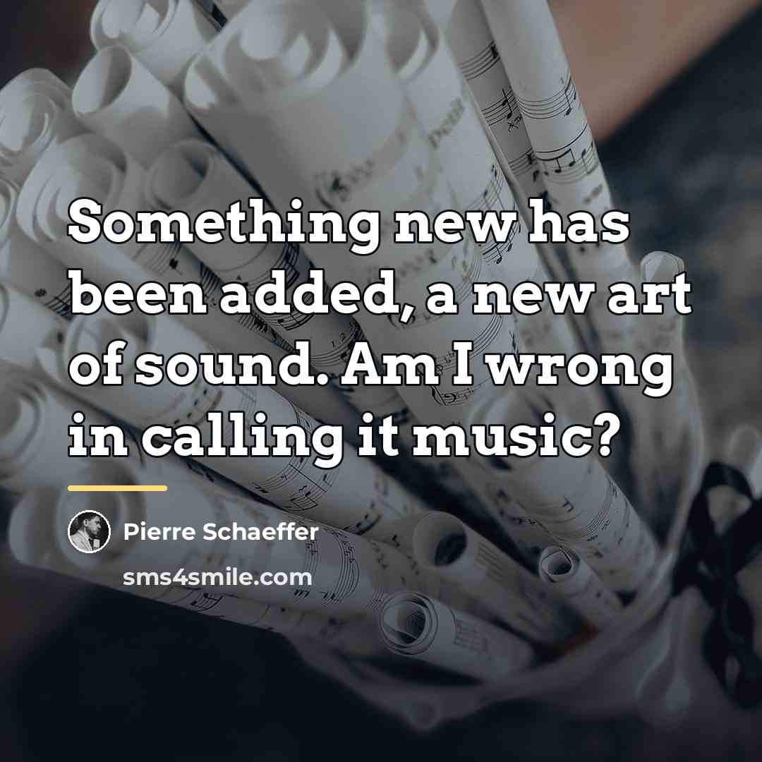 “Something new has been added, a new art of sound.…” quote by Pierre Schaeffer