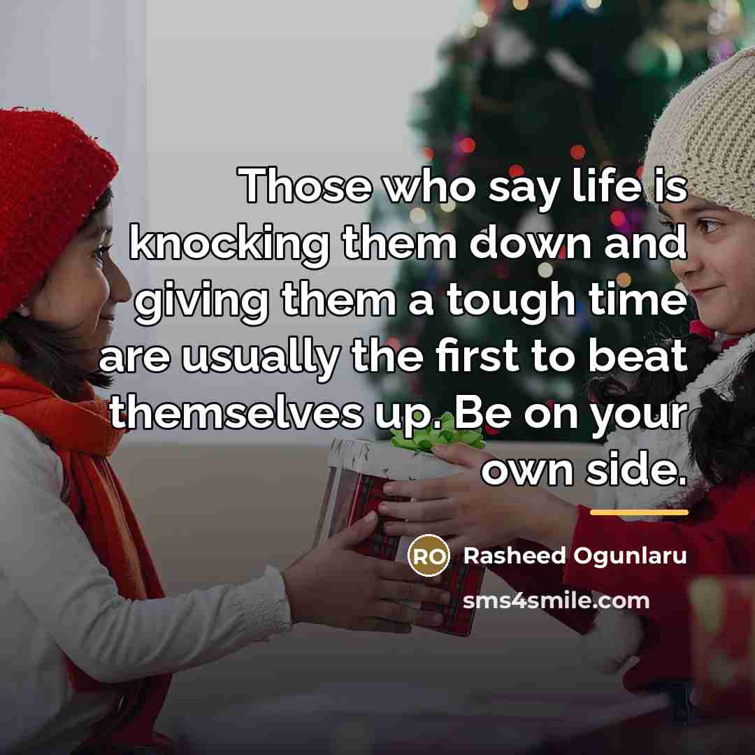 “Those who say life is knocking them down and giving…” quote by Rasheed Ogunlaru