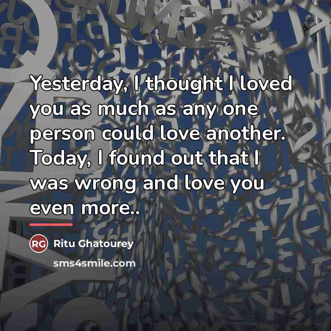 “Yesterday, I thought I loved you as much as any…” quote by Ritu Ghatourey
