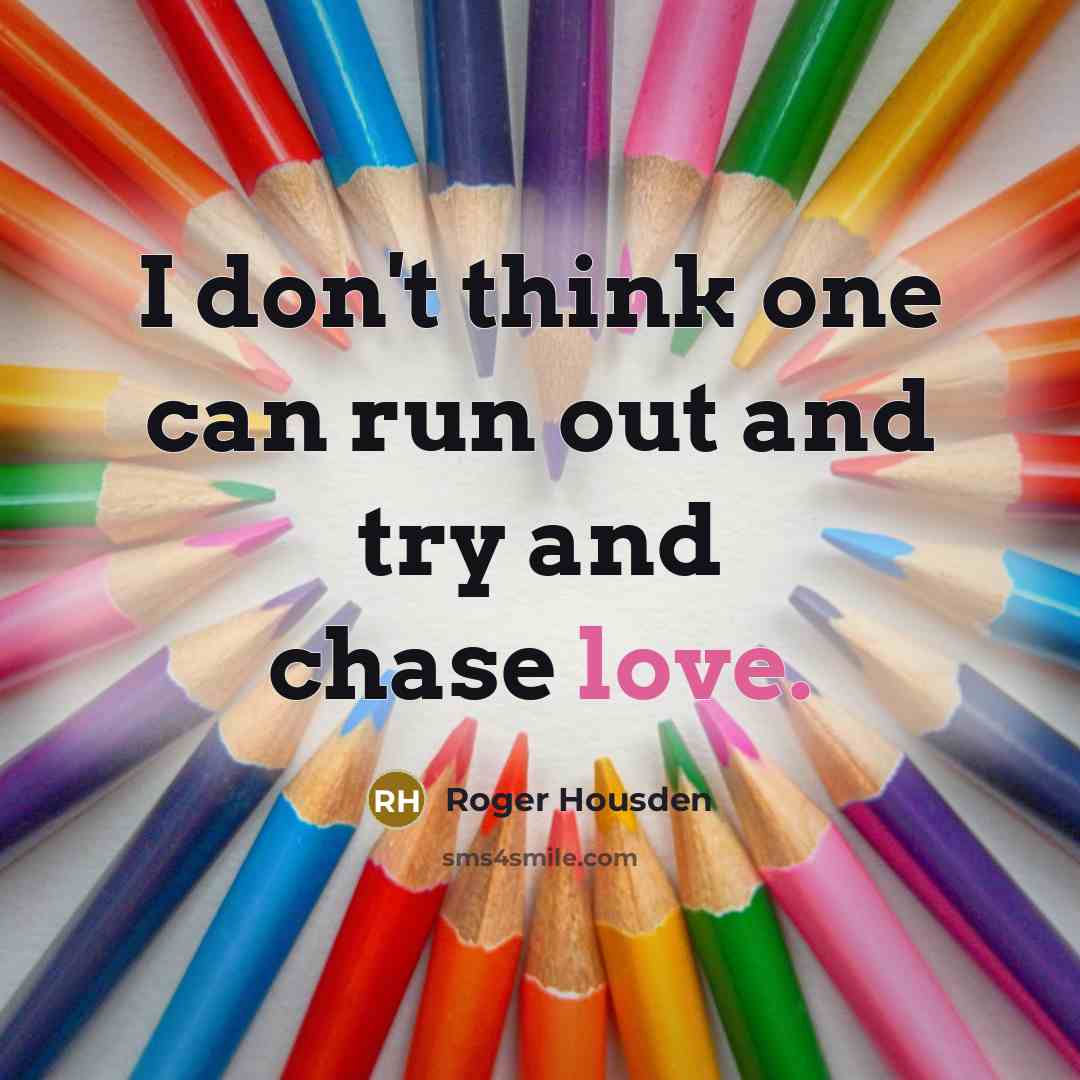 “I don't think one can run out and try and…” quote by Roger Housden