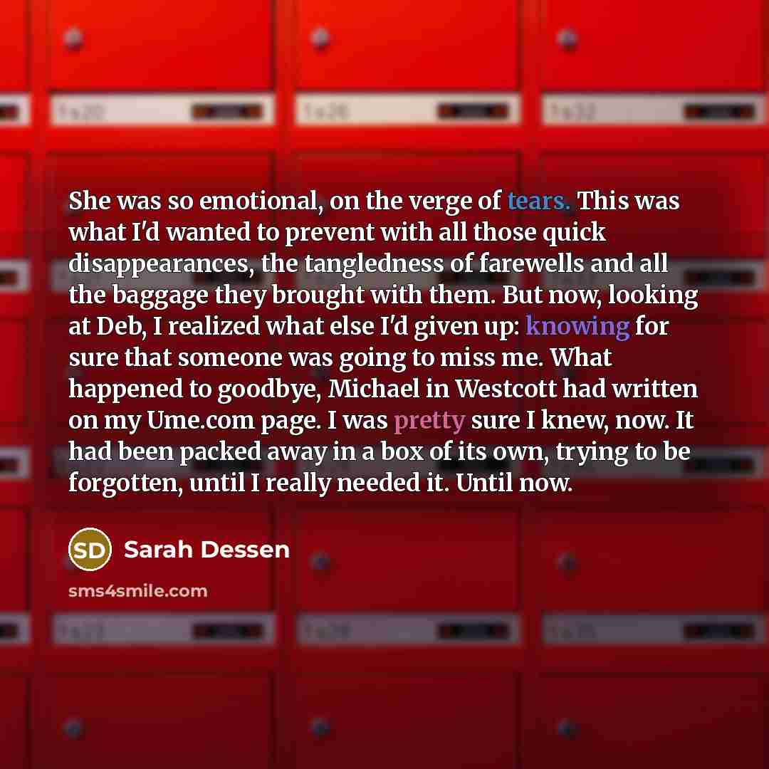 “She was so emotional, on the verge of tears. This…” quote by Sarah Dessen
