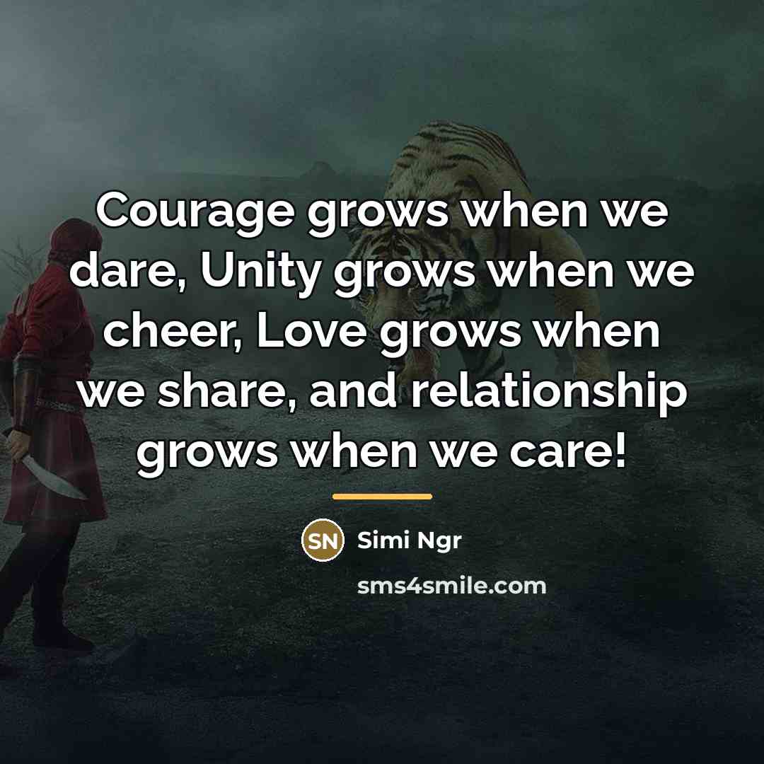 “Courage grows when we dare, Unity grows when we cheer,…” quote by Simi Ngr