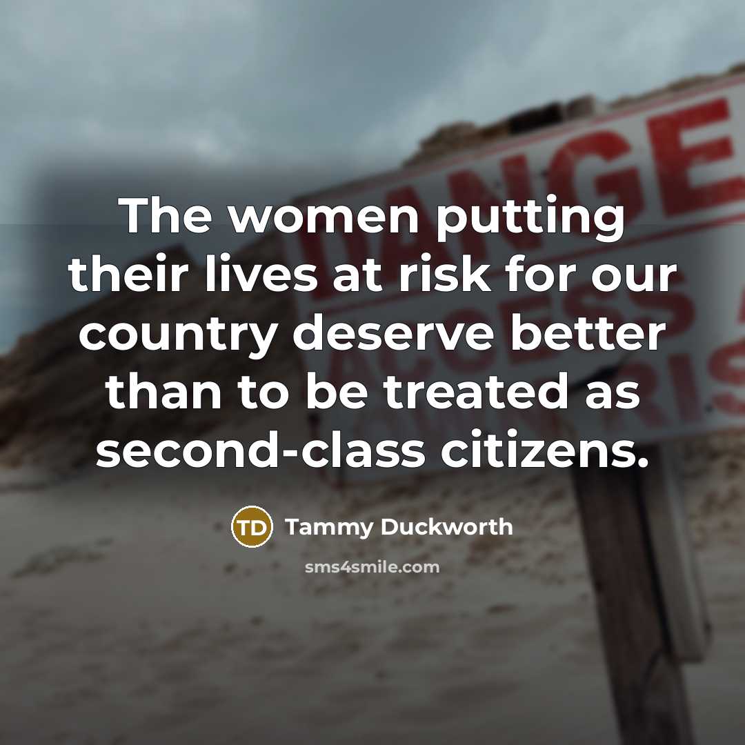 “The women putting their lives at risk for our country…” quote by Tammy Duckworth