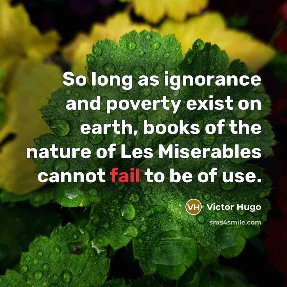 “So long as ignorance and poverty exist on earth, books…” quote by Victor Hugo