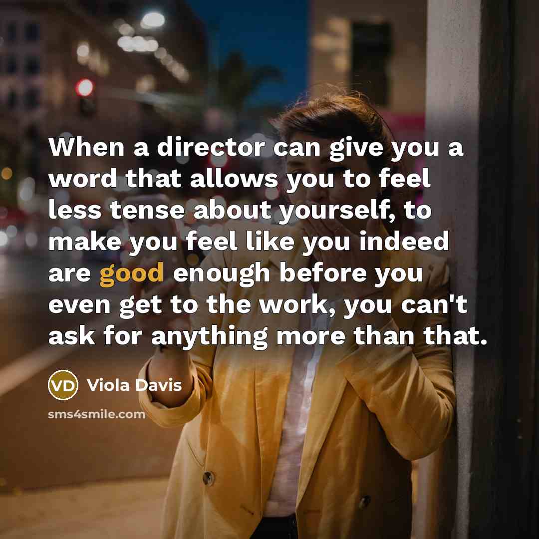 “When a director can give you a word that allows…” quote by Viola Davis