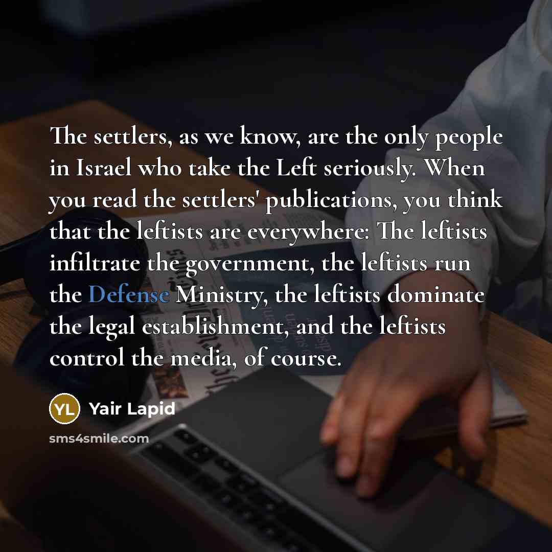 “The settlers, as we know, are the only people in…” quote by Yair Lapid