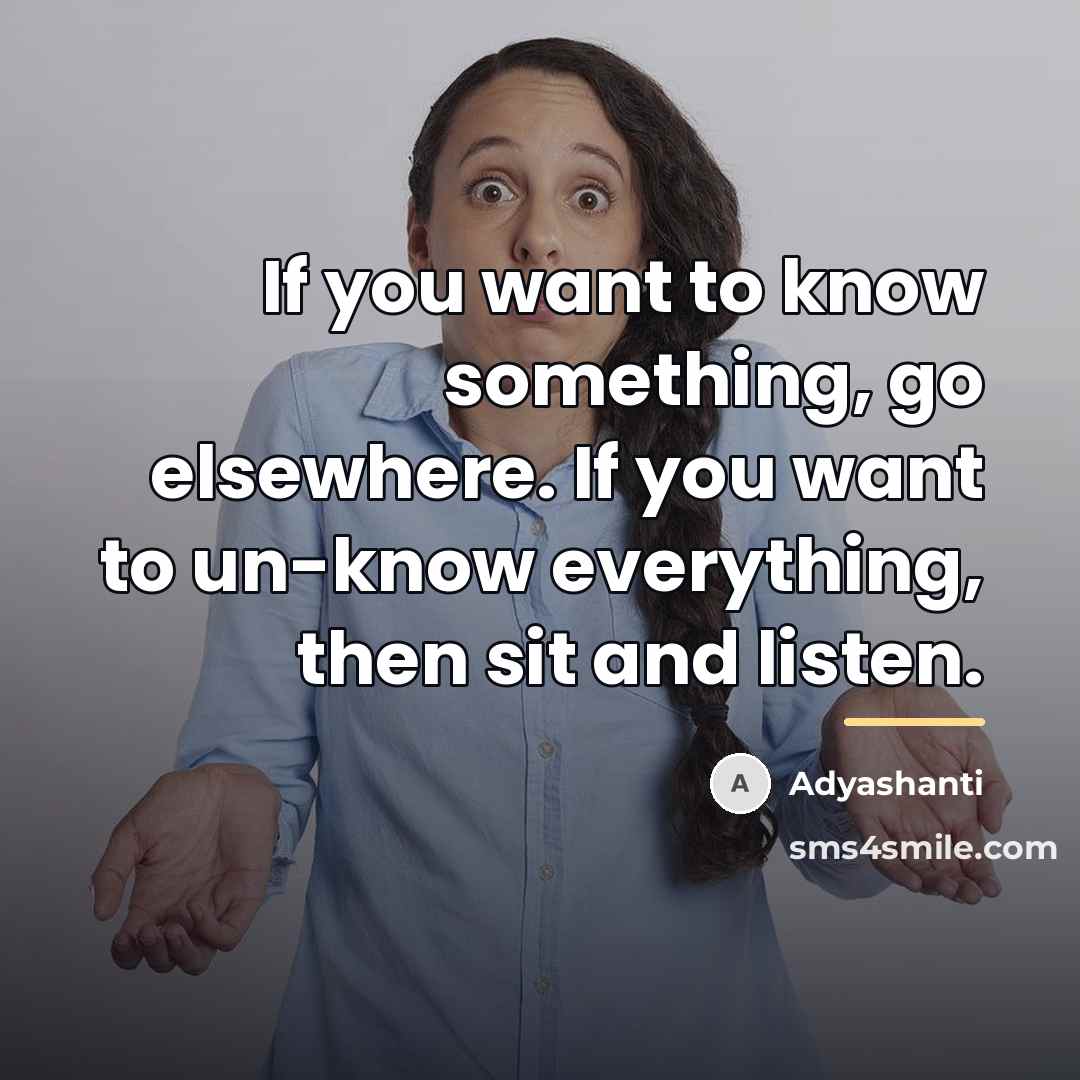 “If you want to know something, go elsewhere. If you…” quote by Adyashanti