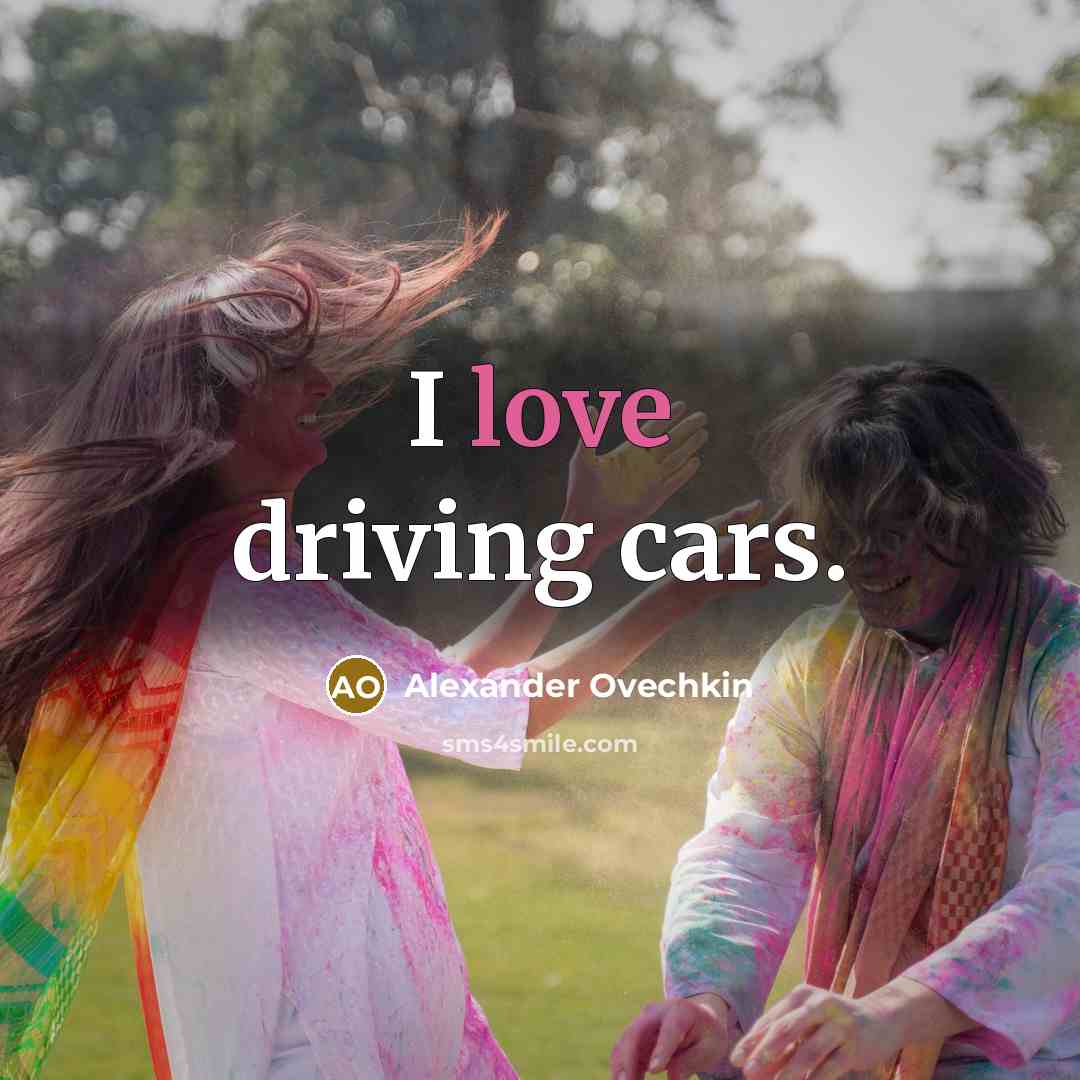 “I love driving cars.…” quote by Alexander Ovechkin