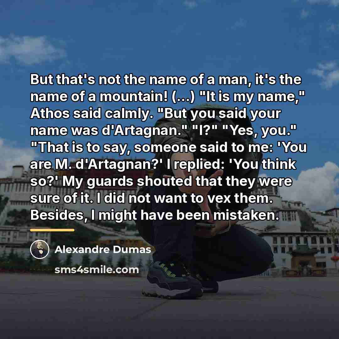 “But that's not the name of a man, it's the…” quote by Alexandre Dumas