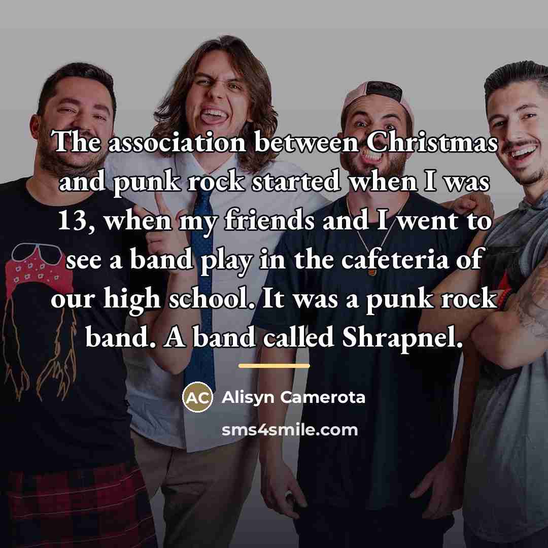 “The association between Christmas and punk rock started when I…” quote by Alisyn Camerota