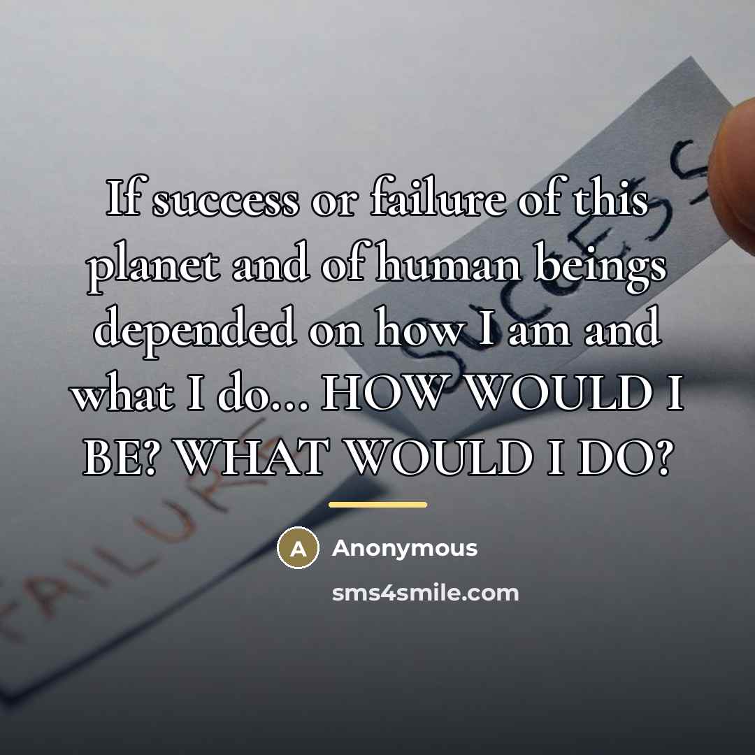 “If success or failure of this planet and of human…” quote by Anonymous