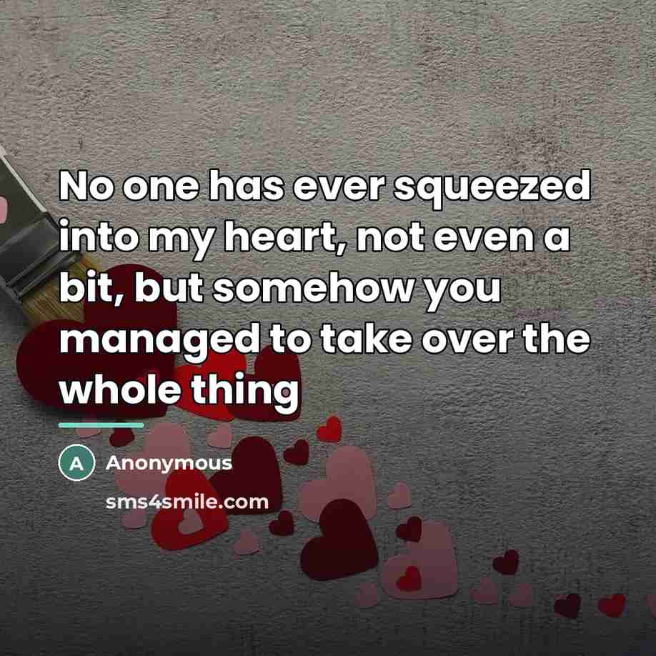 “No one has ever squeezed into my heart, not even…” quote by Anonymous