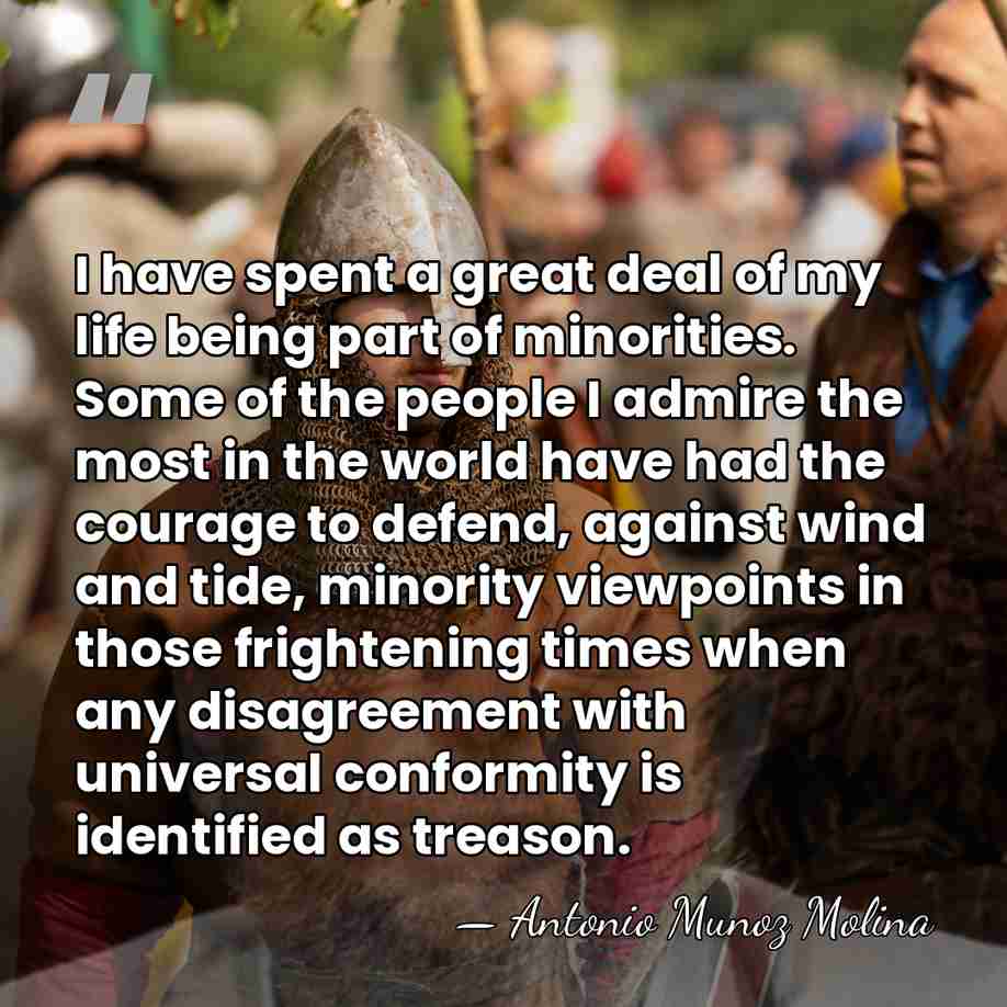 I have spent a great deal of my life being part of&hellip; - Antonio Munoz Molina