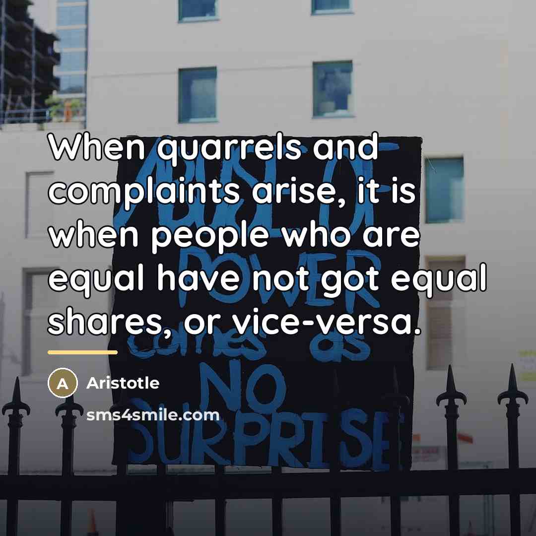 “When quarrels and complaints arise, it is when people who…” quote by Aristotle