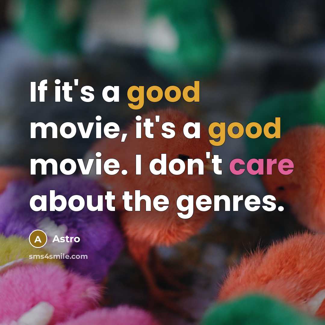 “If it's a good movie, it's a good movie. I…” quote by Astro
