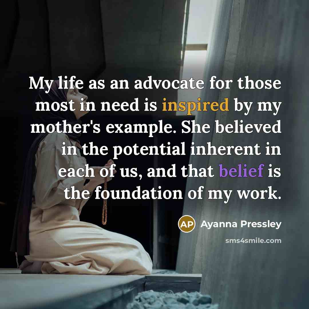 “My life as an advocate for those most in need…” quote by Ayanna Pressley