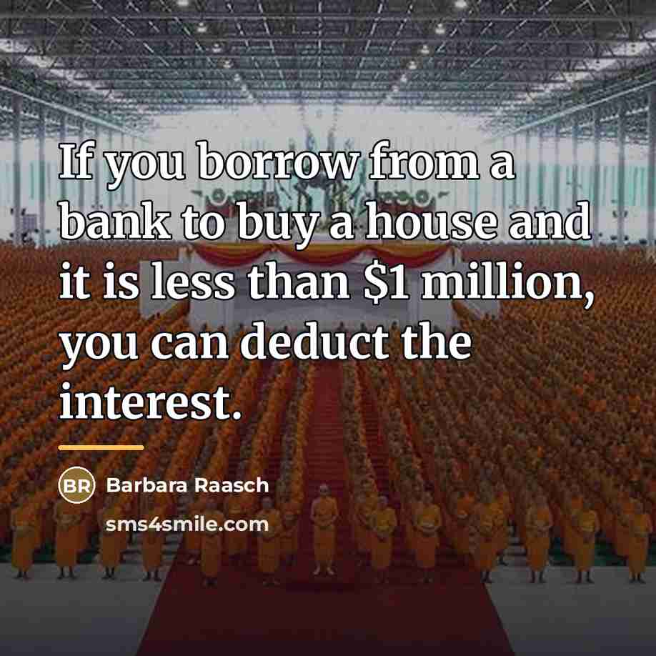 “If you borrow from a bank to buy a house…” quote by Barbara Raasch
