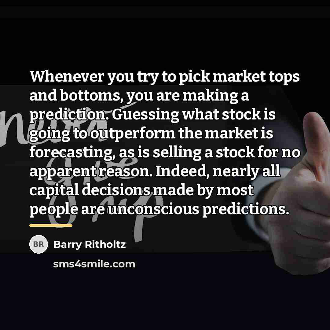 “Whenever you try to pick market tops and bottoms, you…” quote by Barry Ritholtz