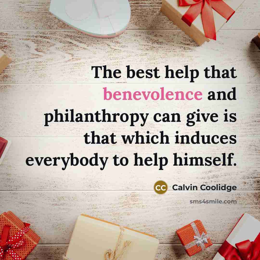 “The best help that benevolence and philanthropy can give is…” quote by Calvin Coolidge