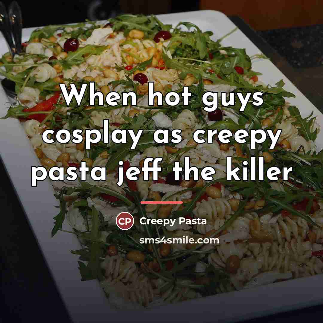“When hot guys cosplay as creepy pasta jeff the killer…” quote by Anonymous