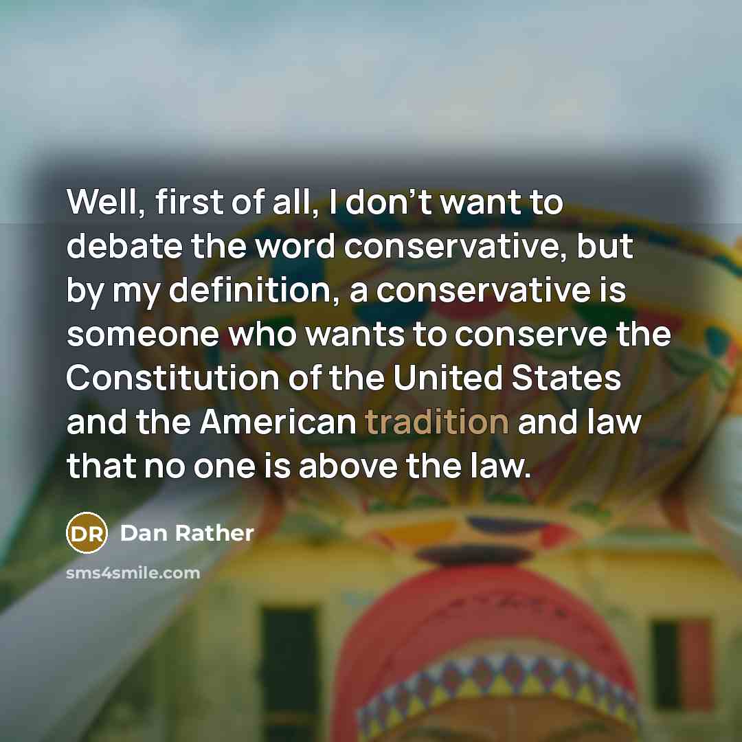 “Well, first of all, I don't want to debate the…” quote by Dan Rather